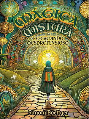 cover image of Mágica Mistura e o Caminho Despretensioso